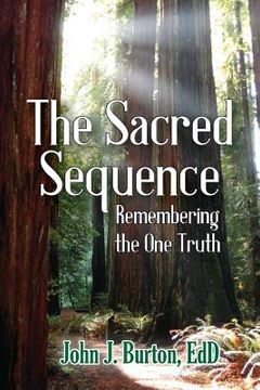 portada The Sacred Sequence: Remembering the One Truth (in English)