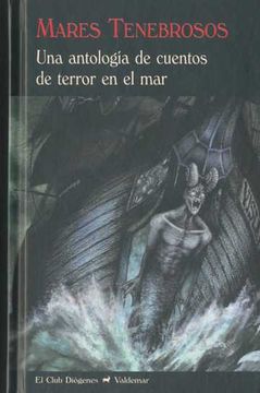 portada Mares Tenebrosos: Una Antologia de Cuentos de Terror en el mar (in Spanish)