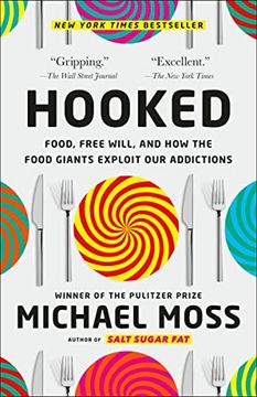 portada Hooked: Food, Free Will, and how the Food Giants Exploit our Addictions (en Inglés)