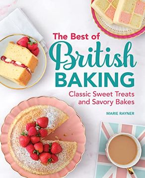 portada The Best of British Baking: Classic Sweet Treats and Savory Bakes (en Inglés)
