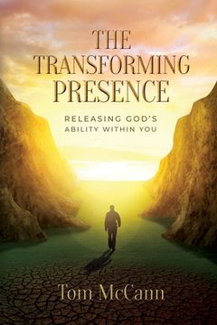 portada The Transforming Presence: Releasing God's Ability Within You