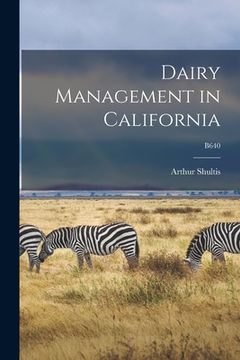 portada Dairy Management in California; B640