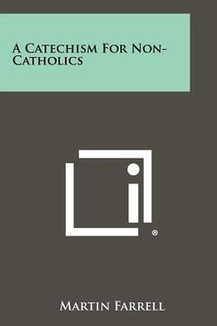 portada a catechism for non-catholics (en Inglés)