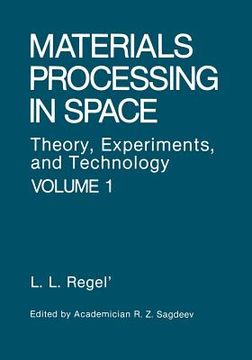 portada Materials Processing in Space: Theory, Experiments, and Technology (en Inglés)