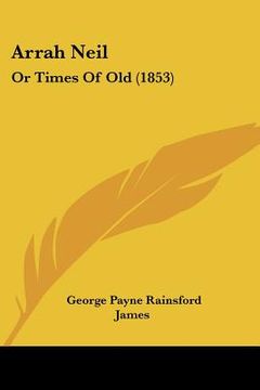 portada arrah neil: or times of old (1853) (in English)