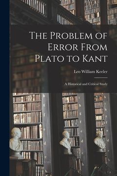 portada The Problem of Error From Plato to Kant: a Historical and Critical Study (en Inglés)