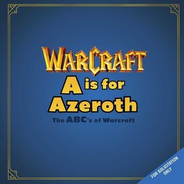 portada A is for Azeroth: The Abc's of World of Warcraft (en Inglés)