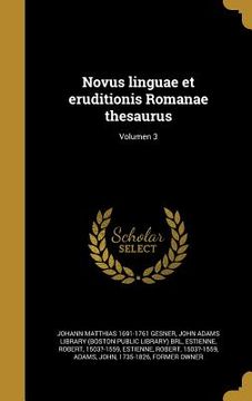 portada Novus linguae et eruditionis Romanae thesaurus; Volumen 3 (en Latin)