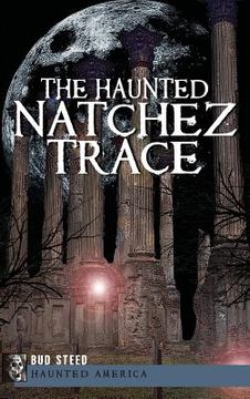 portada The Haunted Natchez Trace (en Inglés)