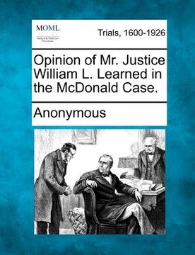 portada opinion of mr. justice william l. learned in the mcdonald case. (en Inglés)