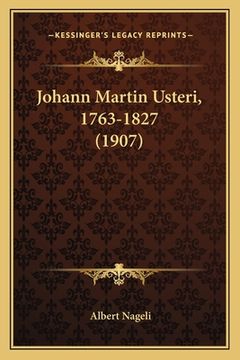 portada Johann Martin Usteri, 1763-1827 (1907) (en Alemán)