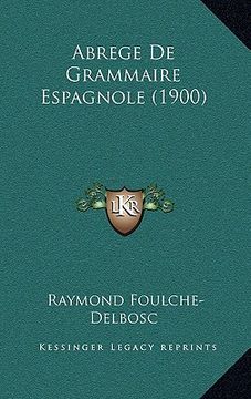 portada Abrege De Grammaire Espagnole (1900) (en Francés)