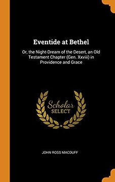 portada Eventide at Bethel: Or, the Night-Dream of the Desert, an old Testament Chapter (Gen. Xxviii) in Providence and Grace (en Inglés)