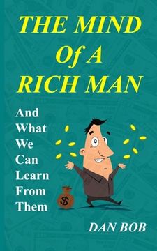 portada The Mind of A Rich Man: And What We Can Learn From Them