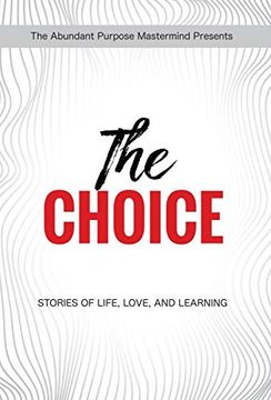 portada The Choice: Stories of Life, Love, and Learning (in English)