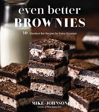 portada Even Better Brownies: 50 Standout bar Recipes for Every Occasion (in English)