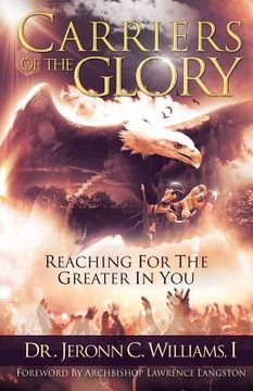 portada Carriers of the Glory: Reaching for the Greater in You (en Inglés)