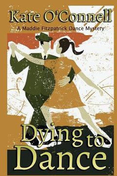 portada Dying to Dance: A Maddie Fitzpatrick Dance Mystery