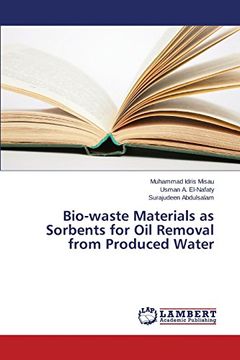 portada Bio-waste Materials as Sorbents for Oil Removal from Produced Water