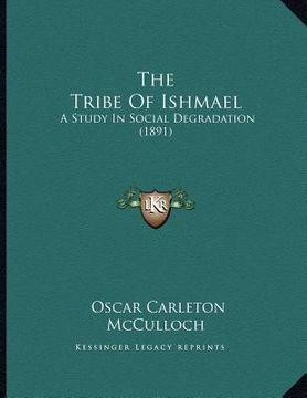 portada the tribe of ishmael: a study in social degradation (1891) (en Inglés)