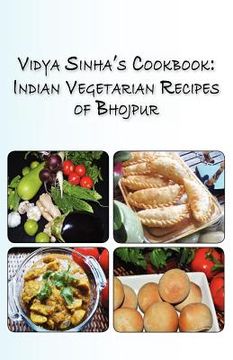 portada vidya sinha's cookbook indian vegetarian recipes of bhojpur (en Inglés)