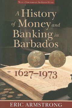 portada A History of Money and Banking in Barbados, 1627-1973 (en Inglés)