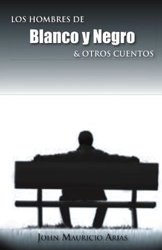 portada Los Hombres de Blanco y Negro & Otros Cuentos (in Spanish)