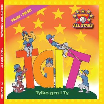 portada Polish TGIT, Thank Goodness It's T-Ball Day in Polish: Children's Baseball Book for ages 3-7 (en Polaco)