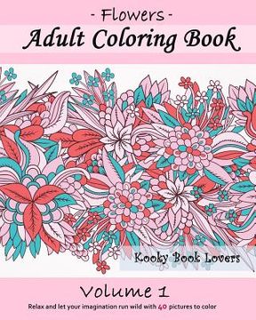 portada Adult Coloring Book: Flowers, Volume 1 (en Inglés)