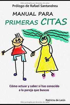 portada Manual Para Primeras Citas: Cómo Actuar y Saber si has Conocido a la Pareja que Buscas (in Spanish)