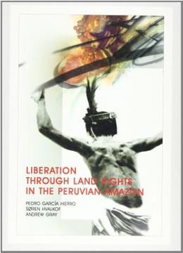 portada Liberation Through Land Rights in the Peruvian Amazon (en Inglés)