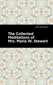 portada The Collected Meditations of Mrs. Maria w. Stewart (Mint Editions) (in English)