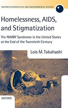 portada Homelessness, Aids, and Stigmatization: The Nimby Syndrome in the United States at the end of the Twentieth Century (Oxford Geographical and Environmental Studies Series) (en Inglés)