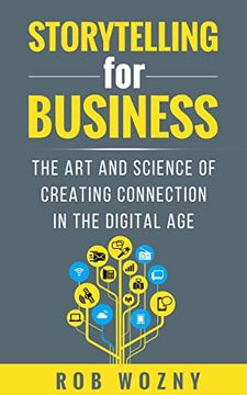 portada Storytelling for Business: The art and Science of Creating Connection in the Digital age (in English)