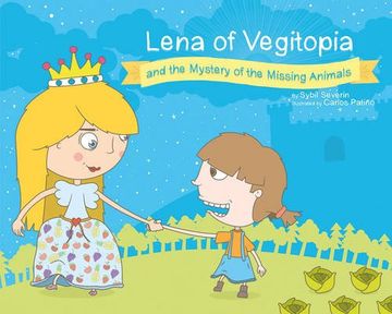 portada Lena of Vegitopia and the Mystery of the Missing Animals: A Vegan Fairy Tale