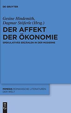 portada Der Affekt der Ökonomie: Spekulatives Erzählen in der Moderne (Mimesis) (en Alemán)