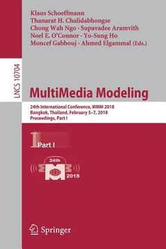 portada Multimedia Modeling: 24th International Conference, MMM 2018, Bangkok, Thailand, February 5-7, 2018, Proceedings, Part I (in English)