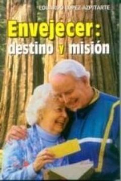 portada Envejecer: Destino y Mision