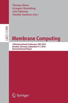 portada Membrane Computing: 19th International Conference, CMC 2018, Dresden, Germany, September 4-7, 2018, Revised Selected Papers