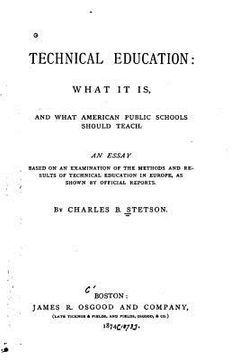 portada Technical Education, What it Is, and what American Public Schools Should Teach (in English)