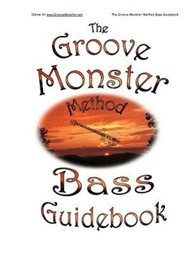 portada the groove monster method bass guid (en Inglés)