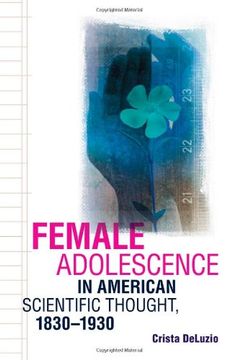 portada Female Adolescence in American Scientific Thought, 1830-1930 