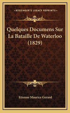 portada Quelques Documens Sur La Bataille De Waterloo (1829) (en Francés)