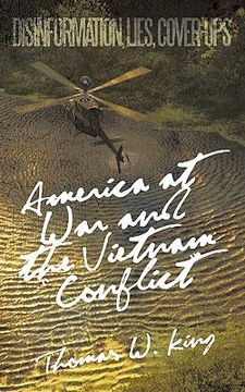 america at war and the vietnam conflict,disinformation, lies, cover-ups