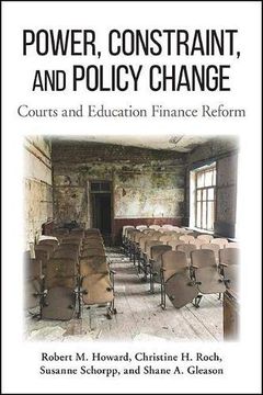 portada Power, Constraint, and Policy Change: Courts and Education Finance Reform (Suny Series in American Constitutionalism) (en Inglés)