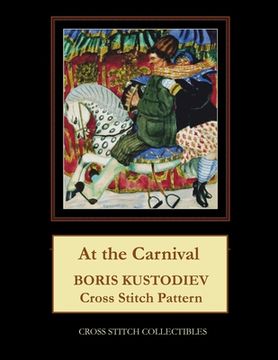 portada At the Carnival: Boris Kustodiev Cross Stitch Pattern (en Inglés)