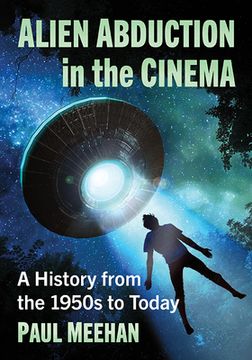 portada Alien Abduction in the Cinema: A History from the 1950s to Today (in English)