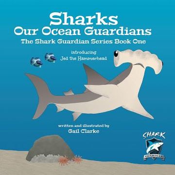 portada Sharks Our Ocean Guardians: The Shark Guardian Series Book One (en Inglés)