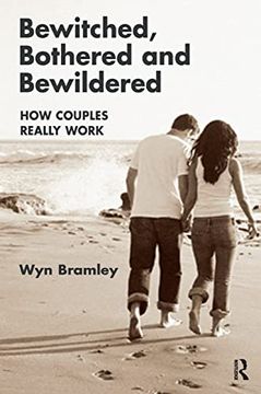 portada Bewitched, Bothered and Bewildered: How Couples Really Work (en Inglés)