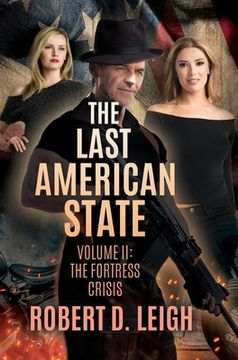 portada The Last American State: Volume II: The Fortress Crisis (en Inglés)